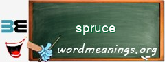 WordMeaning blackboard for spruce